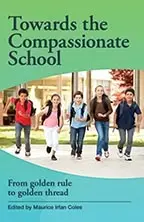 Cover of Towards the Compassionate School Maurice Irfan Coles, editor