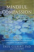 Cover of Mindful Compassion Paul Gilbert, PhD and Choden